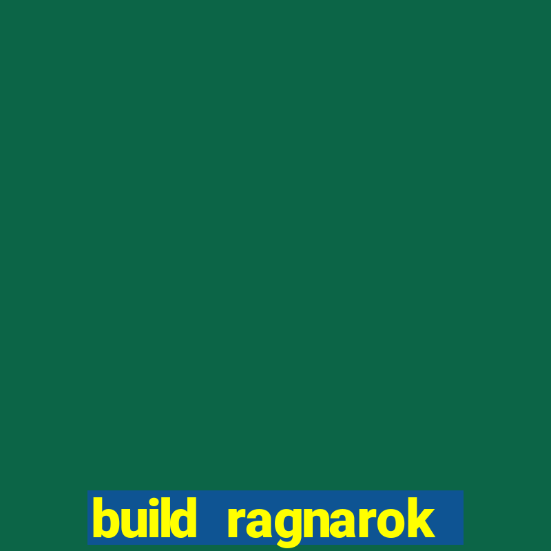 build ragnarok history reborn 1x